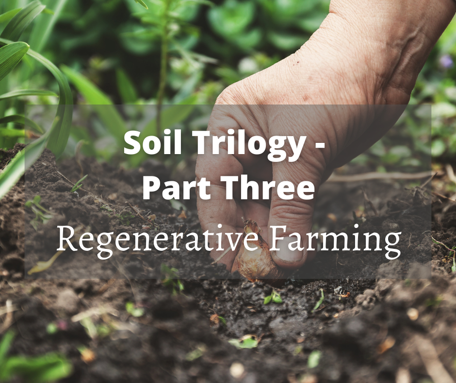 Soil Trilogy - Regenerative Farming