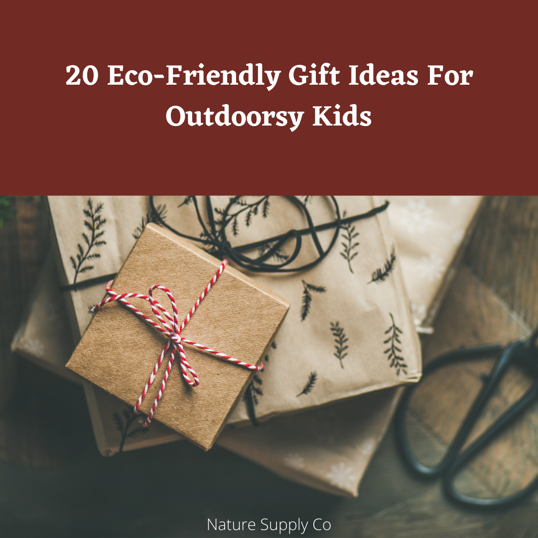 20 Eco-Friendly Gift Ideas For Outdoorsy Kids
