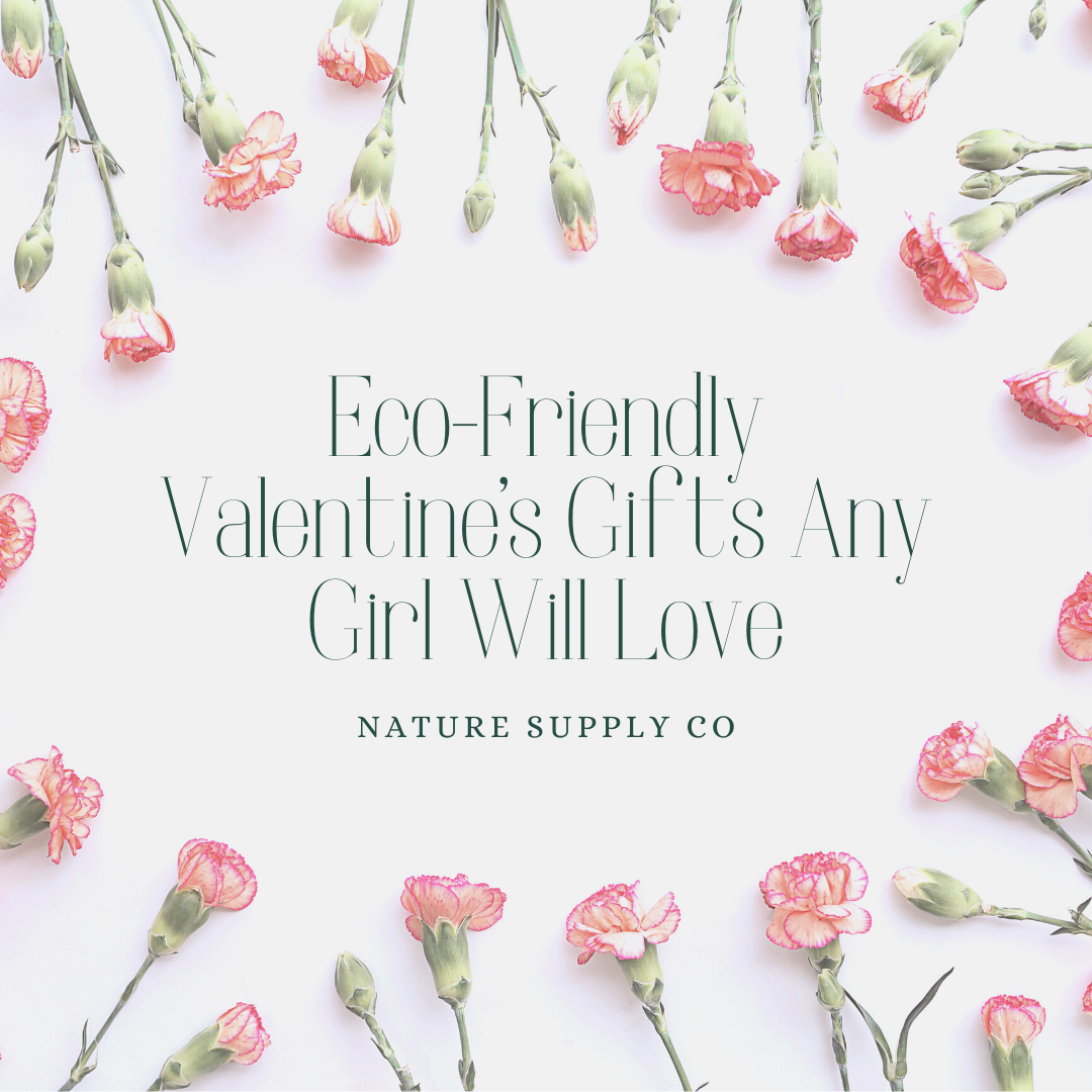 Eco-Friendly Valentine's Day Gifts Any Girl Will Love