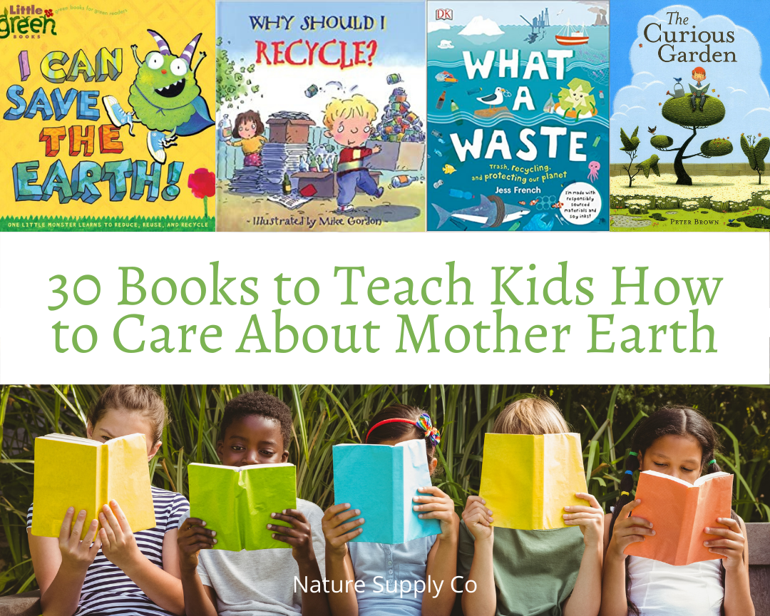 30 Books to Teach Kids How to Care About Mother Earth