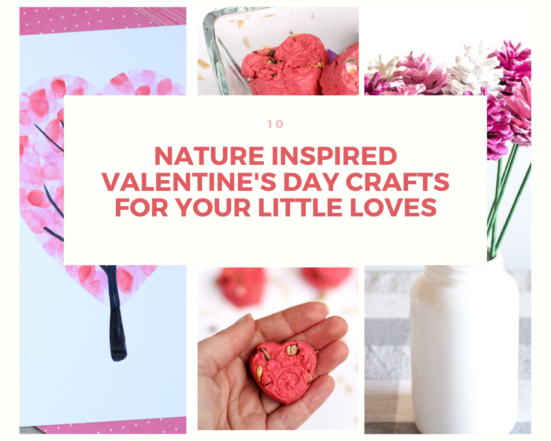 10 Nature-Inspired Valentine's Day Crafts For Your Little Loves