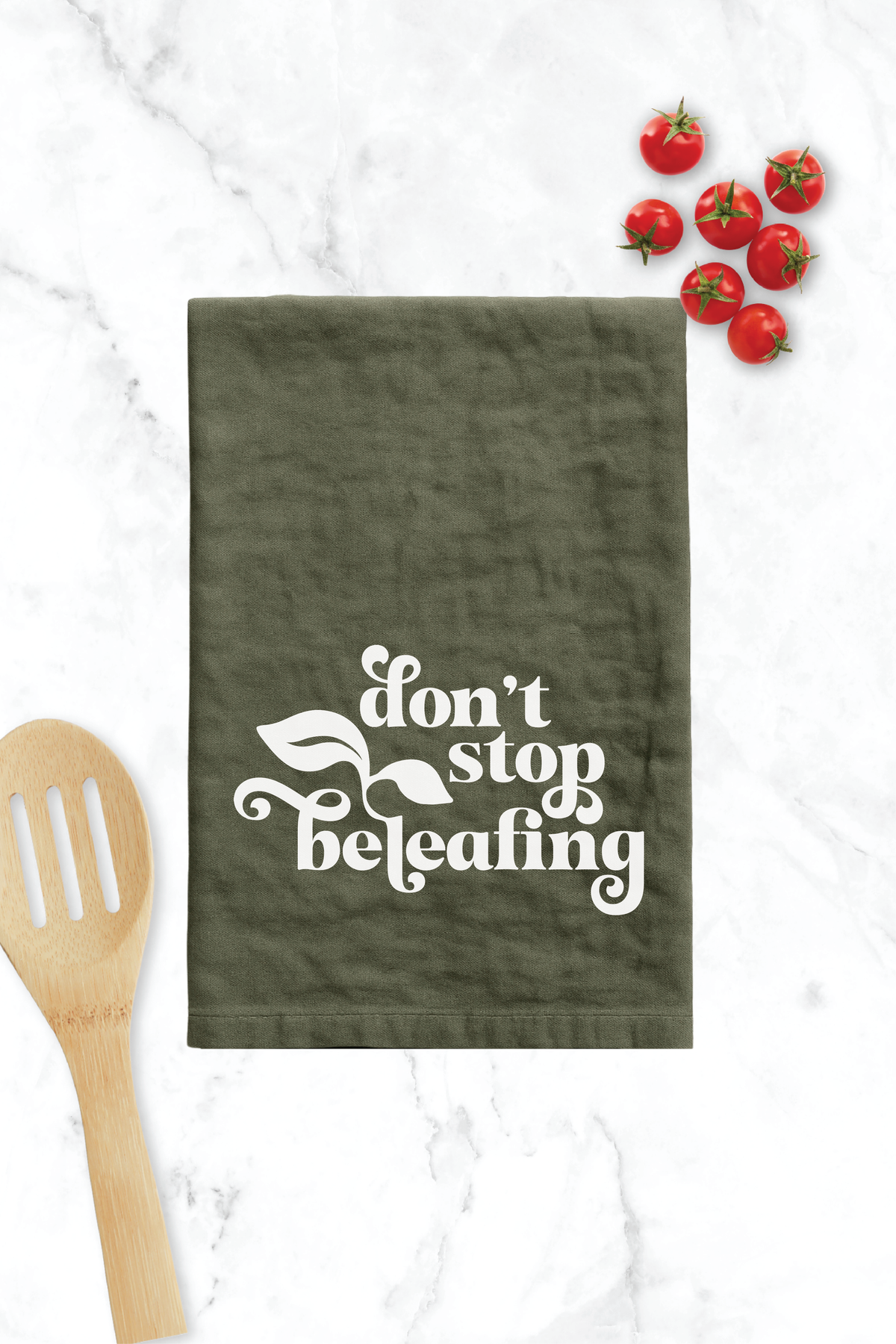Don't Stop Beleafing Kitchen Towel