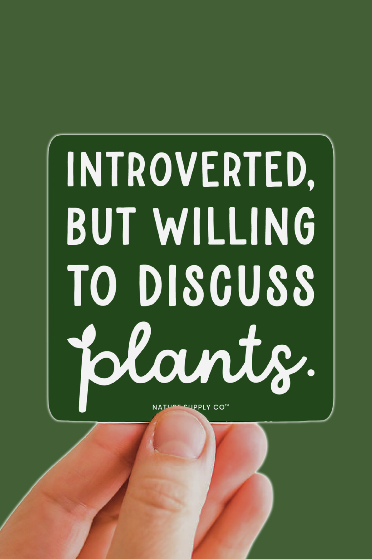 Introverted But Willing to Discuss Plants Sticker