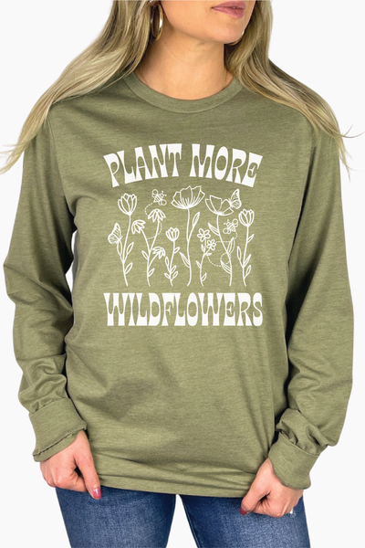 Plant More Wildflowers Long Sleeve Shirt